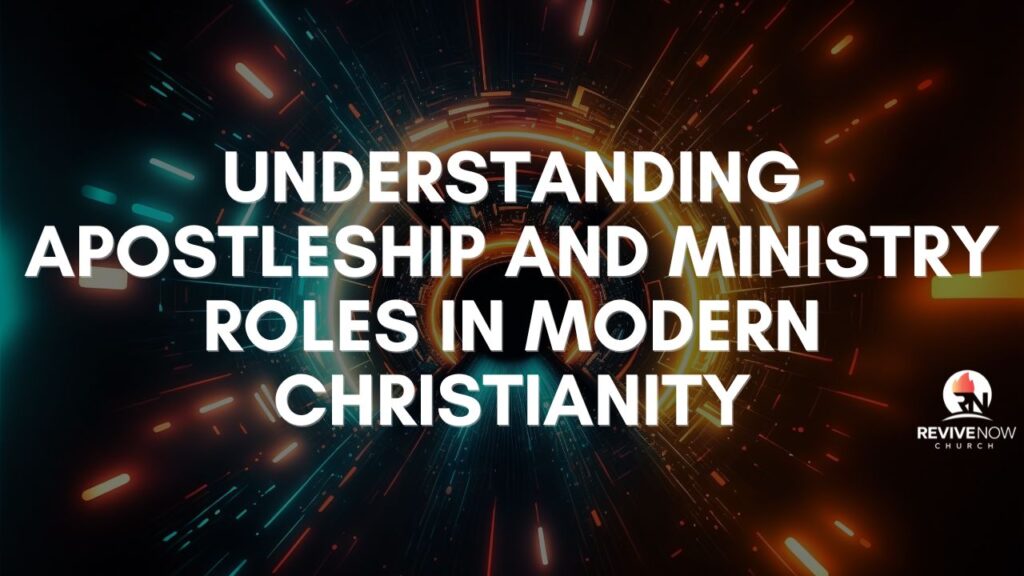 Understanding Apostleship and Ministry Roles in Modern Christianity